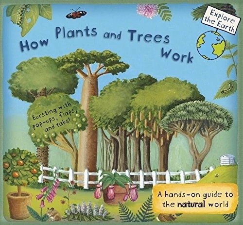 How Plants and Trees Work: A Hands-On Guide to the Natural World
