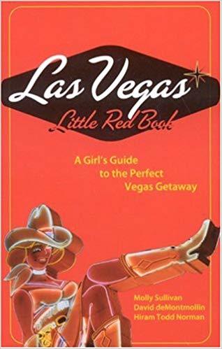 Las Vegas Little Red Book: A Girl's Guide to the Perfect Vegas Getaway