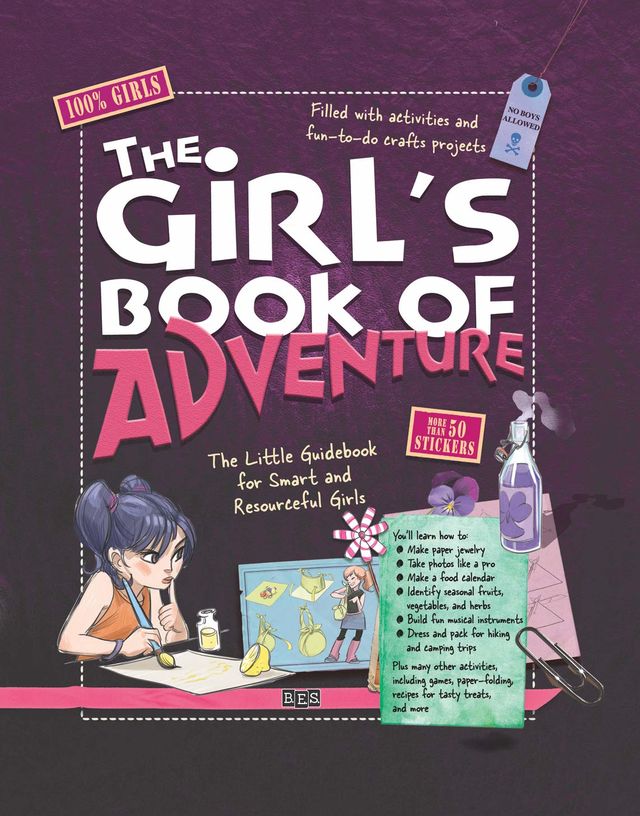 The Girl's Book of Adventure:The Little Guidebook for Smart and Resourceful Girls