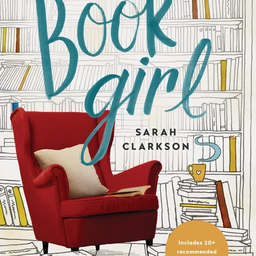 Book Girl: A Journey through the Treasures and Transforming Power of a Reading Life