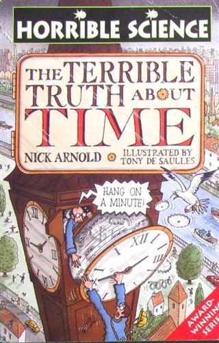 Horrible Science： The Terrible Truth about Time