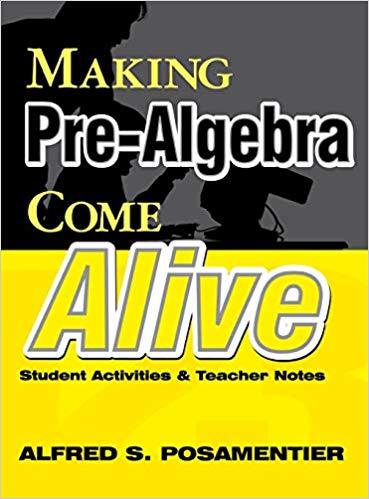 Making Pre-Algebra Come Alive: Student Activities & Teacher Notes (Making Mathematics Come Alive!