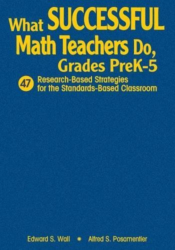 What Successful Math Teachers Do, Grades PreK-5:47 Research-Based Strategies for the Standards-Based Classroom