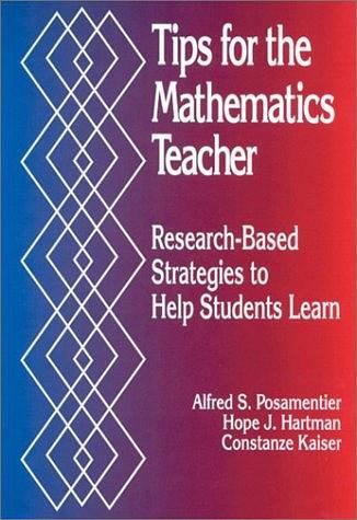 Tips for the Mathematics Teacher:Research-Based Strategies to Help Students Learn