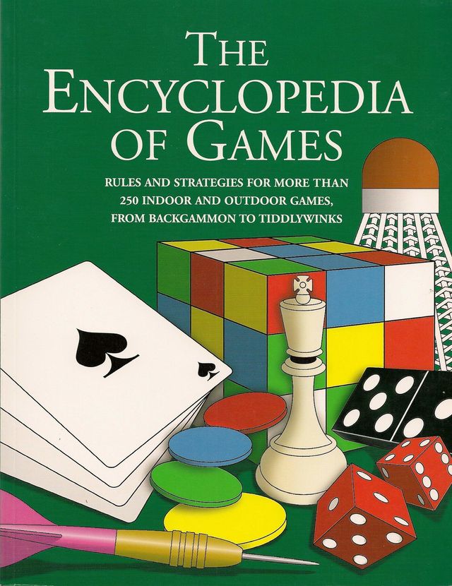 The Encyclopedia of Games: Rules and strategies for more than 250 indoor and outdoor games, from Backgammon to Tiddlywinks