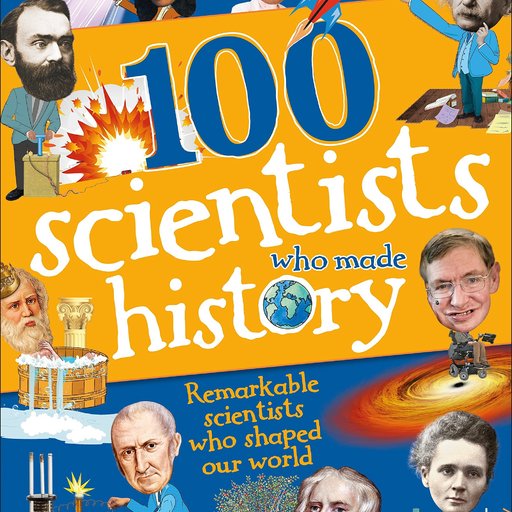 100 Scientists Who Made History (100 in History)