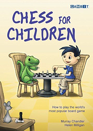 Chess for Children: How to Play the World's Most Popular Board Game