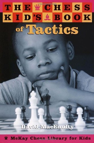 The Chess Kid's Book of Tactics