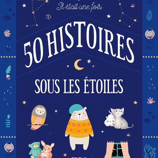 Il était une fois 50 histoires sous les étoiles