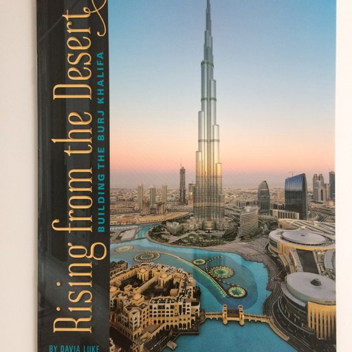 Rising from the Desert: Building the Burj Khalifa