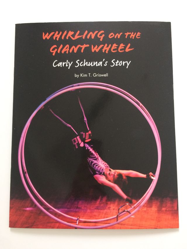 Whirling on the Giant Wheel: Carly Schuna's Story