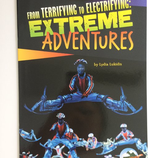 From Terrifying to Electrifying: Extreme Adventure