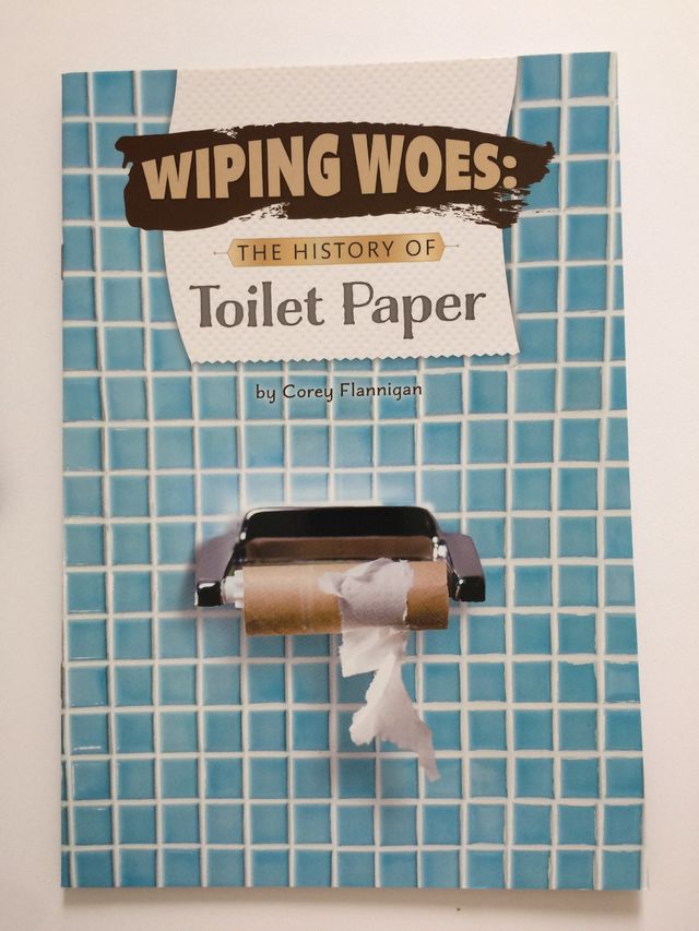 Wiping Woes: The History of Toilet Paper