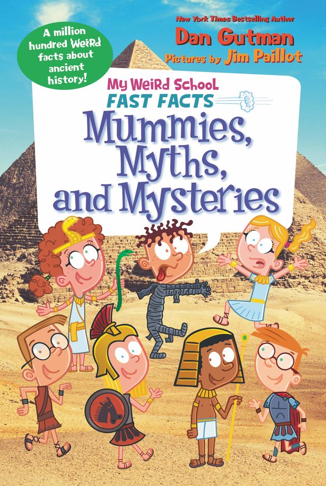 My Weird School Fast Facts(Book 7): Mummies, Myths, and Mysteries