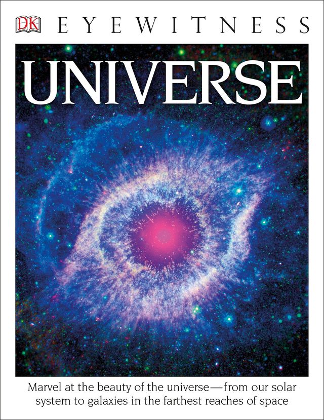 DK Eyewitness Books: Universe: Marvel at the Beauty of the Universe from Our Solar System to Galaxies in the Farthest of Space