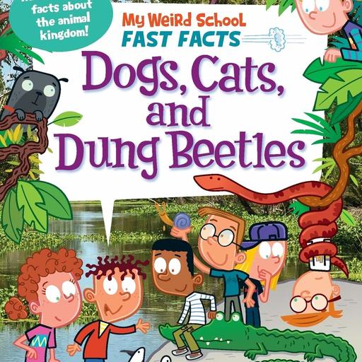 My Weird School Fast Facts (Book 5): Dogs, Cats, and Dung Beetles