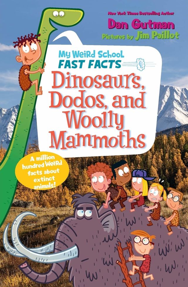 My Weird School Fast Facts (Book 6)：Dinosaurs, Dodos, and Woolly Mammoths