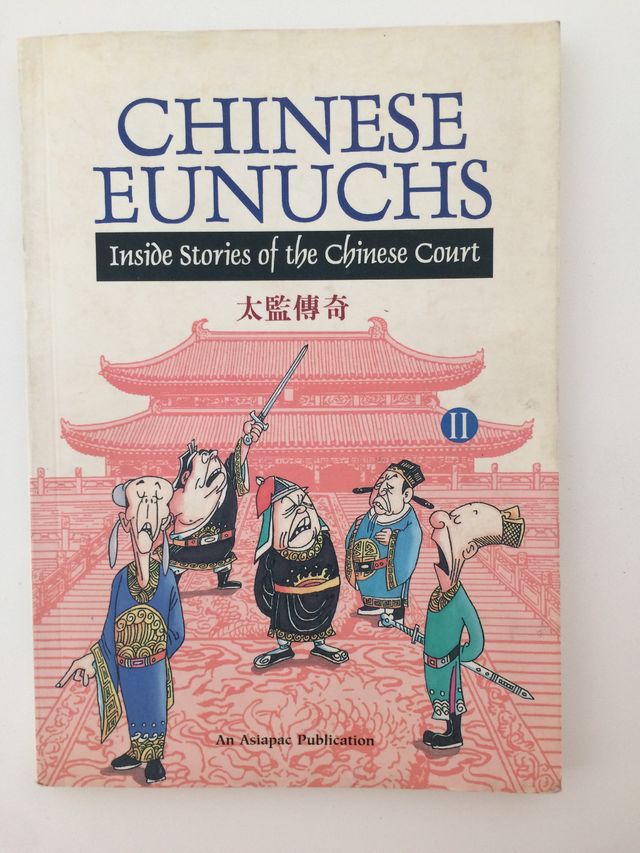 Chinese Eunuchs: Inside Stories of the Chinese Court