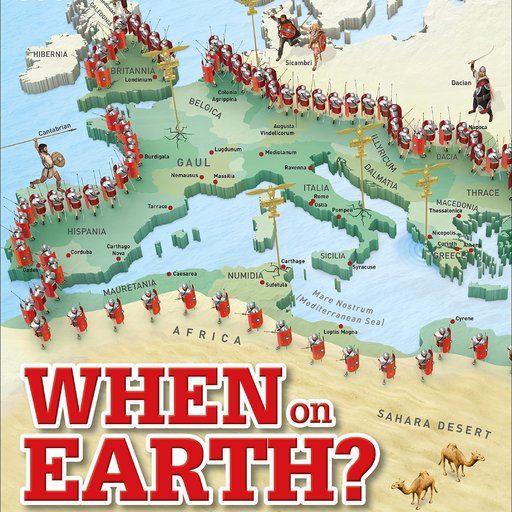 When on Earth?: History as You've Never Seen It Before!