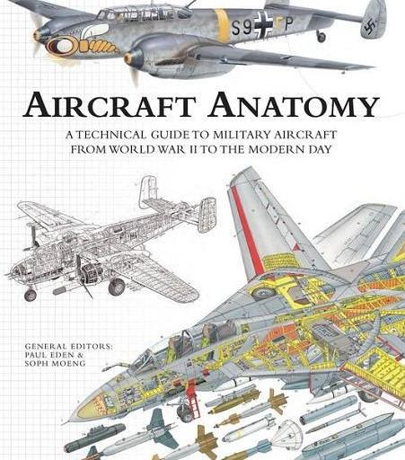 Aircraft Anatomy： A Technical Guide to Military Aircraft From World War II to the Modern Day