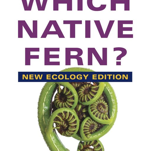 Which Native Fern? A Simple Guide To The Identification Of New Zealand Native Ferns