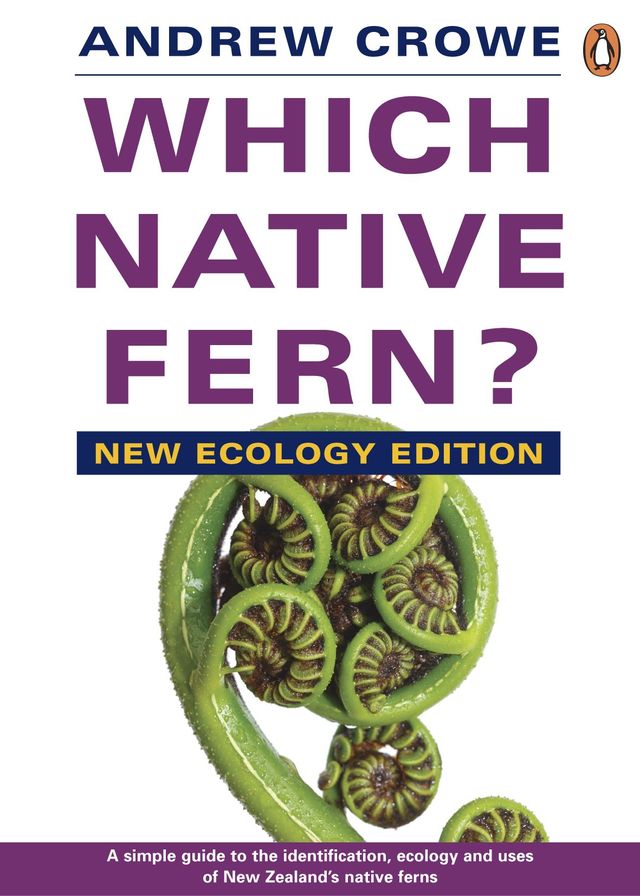 Which Native Fern? A Simple Guide To The Identification Of New Zealand Native Ferns