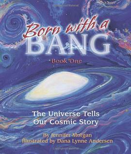 Born with a Bang,Book One:The Universe Tells Our Cosmic Stroy