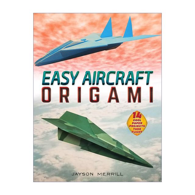 EASY AIRCRAFT ORIGAMI: 14 Cool Paper Projects Take Flight  14